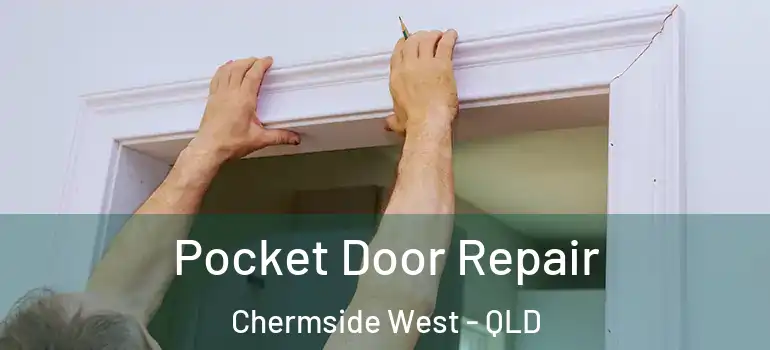  Pocket Door Repair Chermside West - QLD