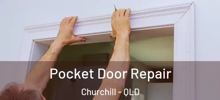  Pocket Door Repair Churchill - QLD