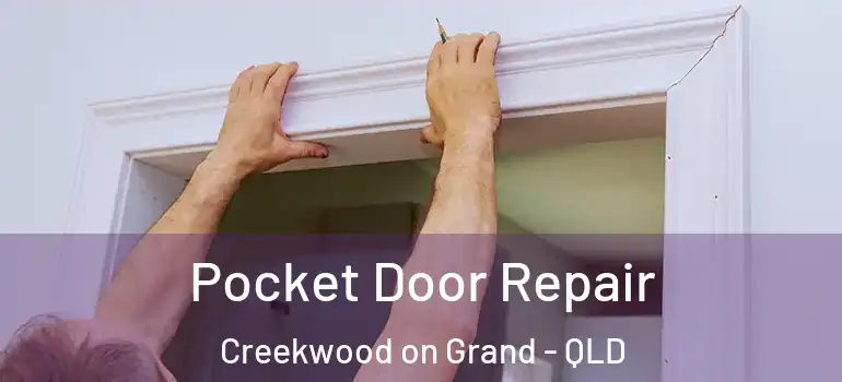  Pocket Door Repair Creekwood on Grand - QLD