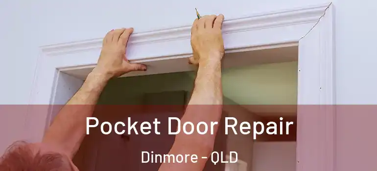  Pocket Door Repair Dinmore - QLD