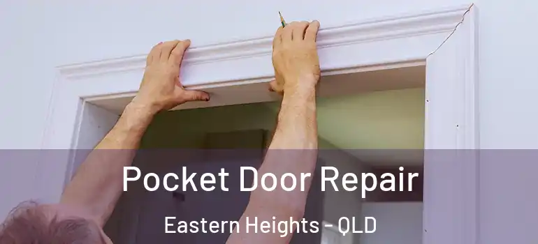  Pocket Door Repair Eastern Heights - QLD