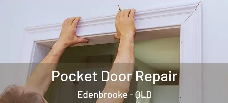  Pocket Door Repair Edenbrooke - QLD
