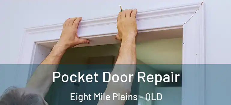  Pocket Door Repair Eight Mile Plains - QLD