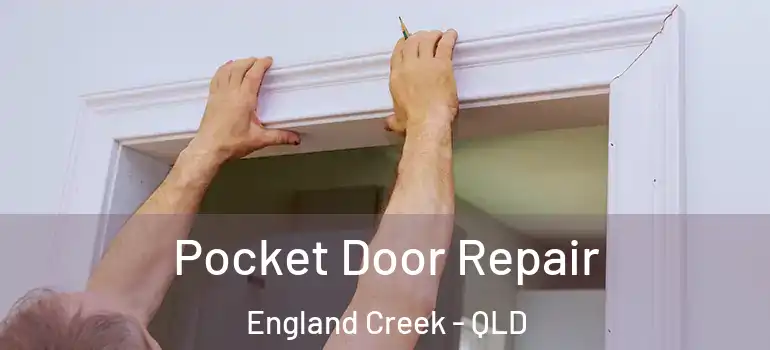 Pocket Door Repair England Creek - QLD