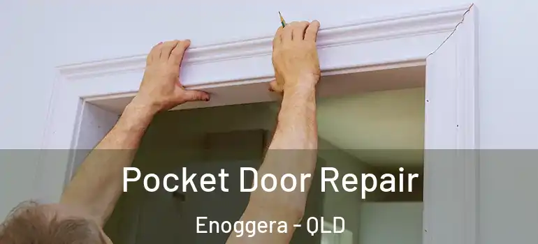  Pocket Door Repair Enoggera - QLD