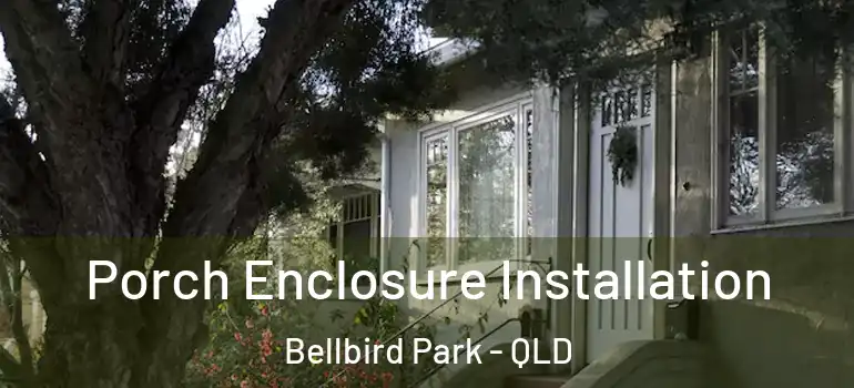  Porch Enclosure Installation Bellbird Park - QLD