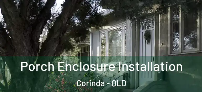  Porch Enclosure Installation Corinda - QLD