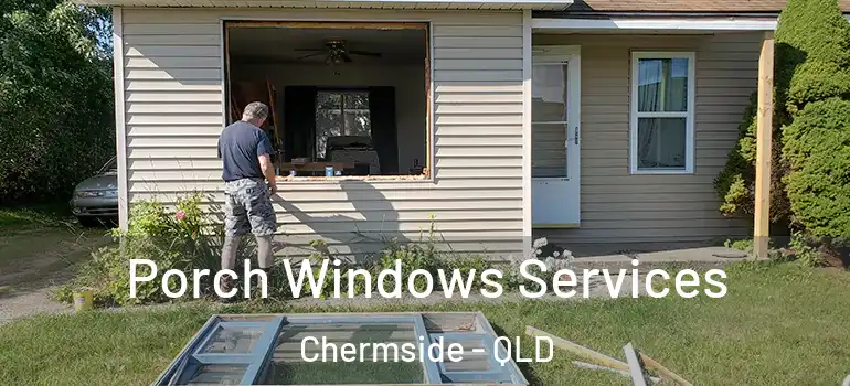  Porch Windows Services Chermside - QLD