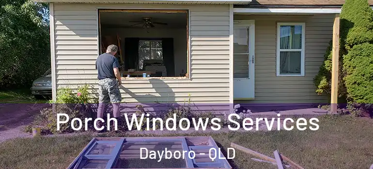  Porch Windows Services Dayboro - QLD