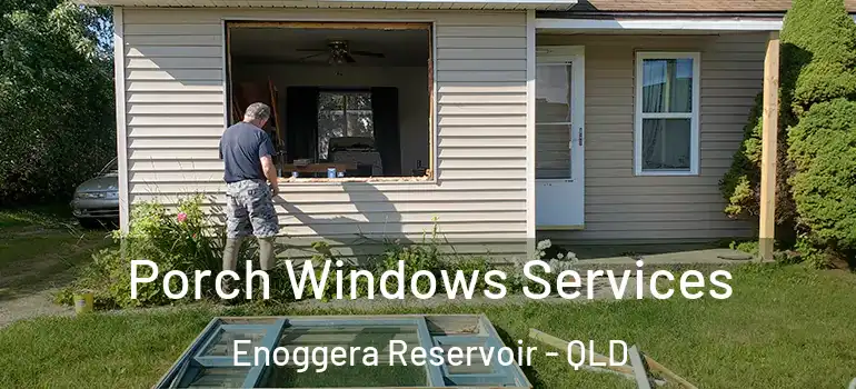  Porch Windows Services Enoggera Reservoir - QLD