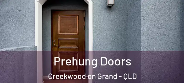  Prehung Doors Creekwood on Grand - QLD