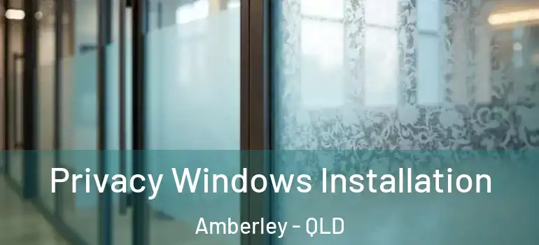  Privacy Windows Installation Amberley - QLD