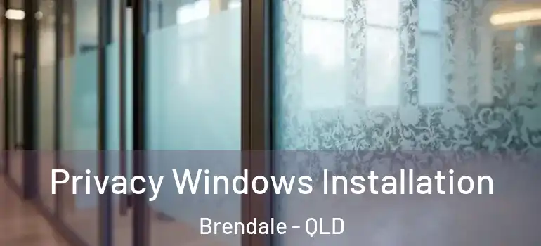 Privacy Windows Installation Brendale - QLD