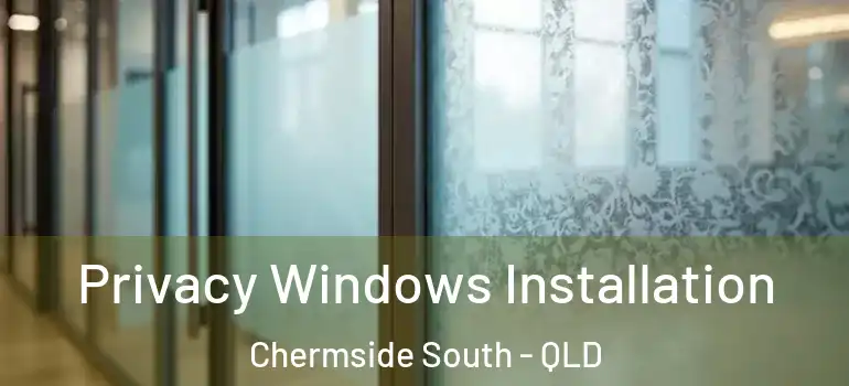  Privacy Windows Installation Chermside South - QLD