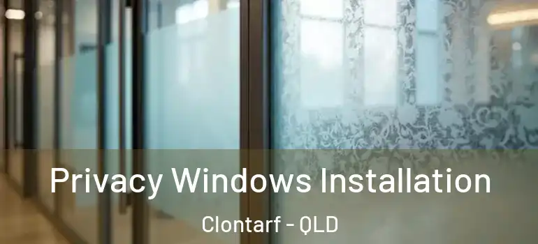  Privacy Windows Installation Clontarf - QLD