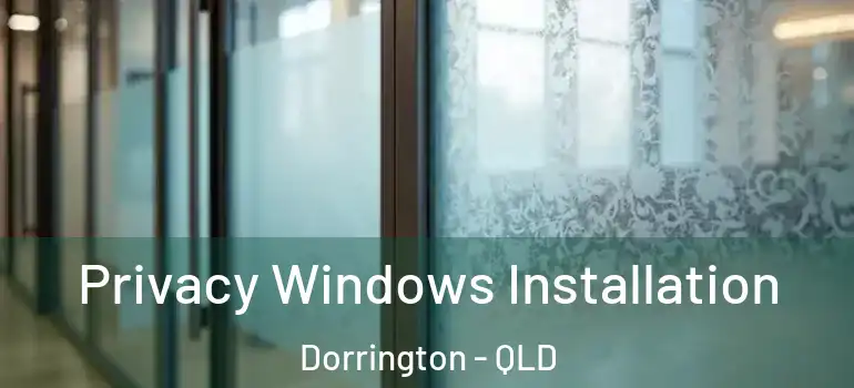  Privacy Windows Installation Dorrington - QLD