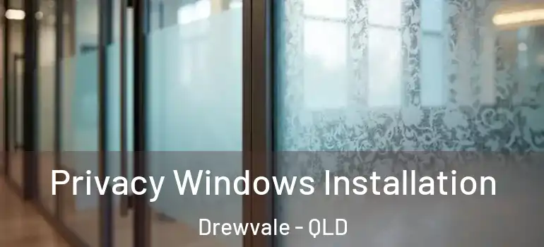  Privacy Windows Installation Drewvale - QLD