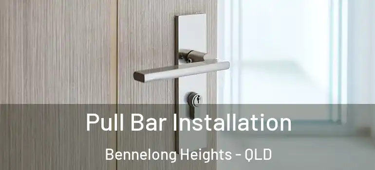  Pull Bar Installation Bennelong Heights - QLD