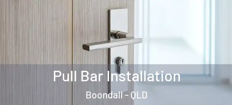  Pull Bar Installation Boondall - QLD