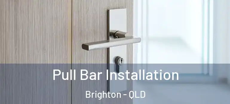  Pull Bar Installation Brighton - QLD