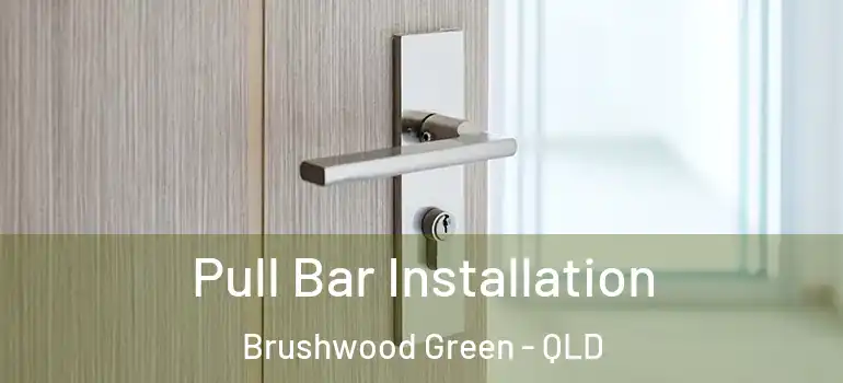 Pull Bar Installation Brushwood Green - QLD