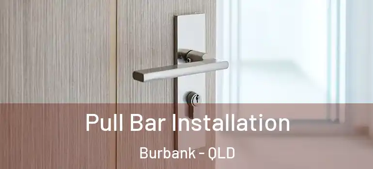  Pull Bar Installation Burbank - QLD