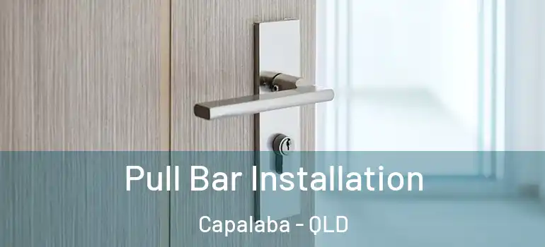  Pull Bar Installation Capalaba - QLD