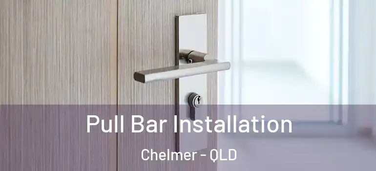  Pull Bar Installation Chelmer - QLD