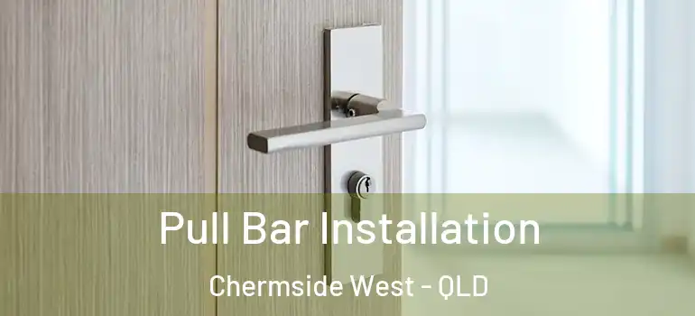  Pull Bar Installation Chermside West - QLD