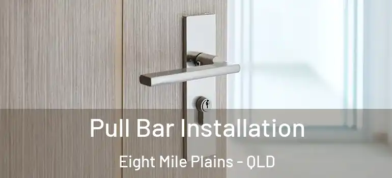  Pull Bar Installation Eight Mile Plains - QLD