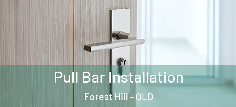  Pull Bar Installation Forest Hill - QLD