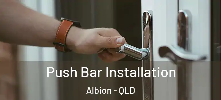  Push Bar Installation Albion - QLD