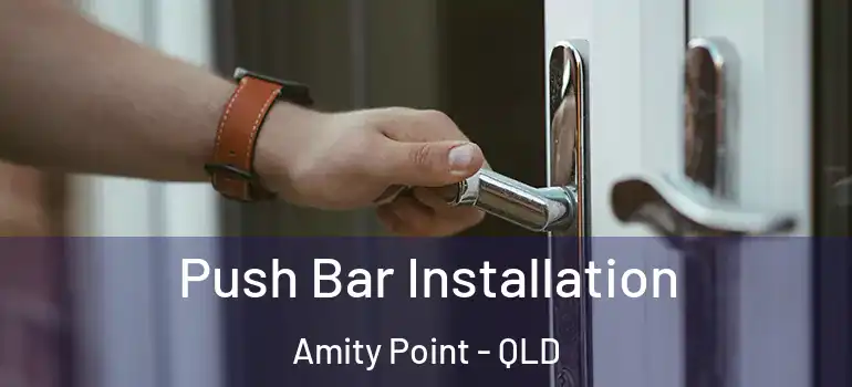  Push Bar Installation Amity Point - QLD