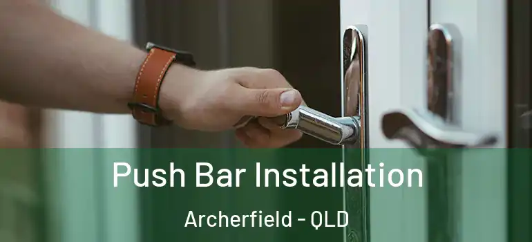  Push Bar Installation Archerfield - QLD