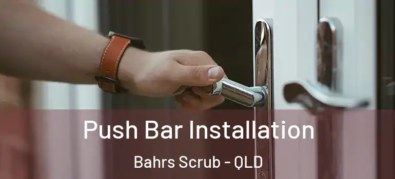  Push Bar Installation Bahrs Scrub - QLD