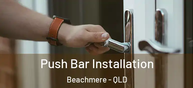  Push Bar Installation Beachmere - QLD