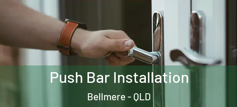  Push Bar Installation Bellmere - QLD