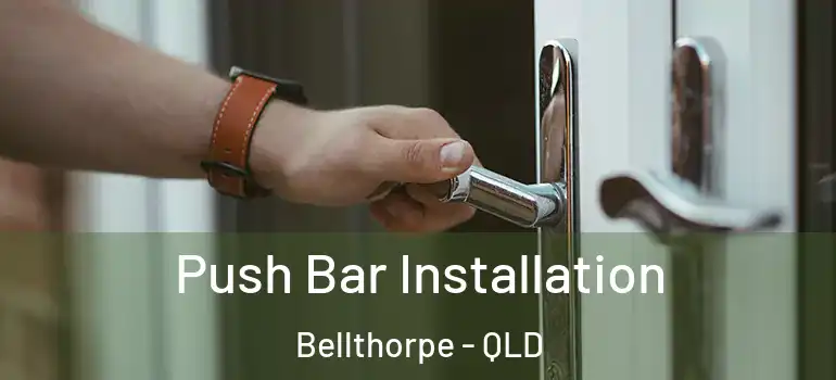  Push Bar Installation Bellthorpe - QLD