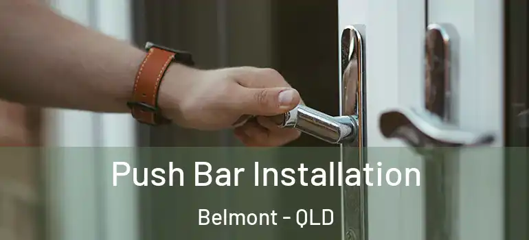  Push Bar Installation Belmont - QLD