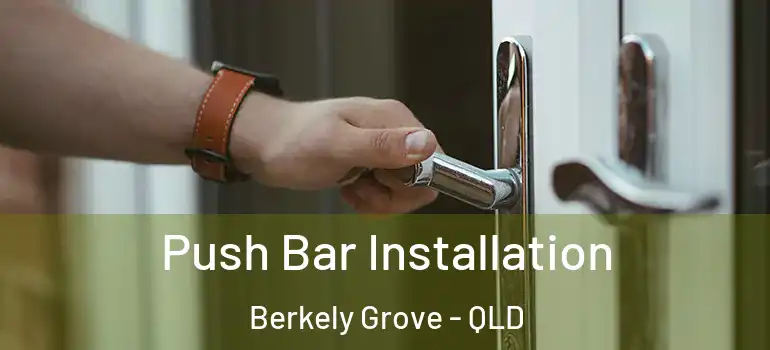  Push Bar Installation Berkely Grove - QLD