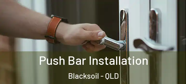  Push Bar Installation Blacksoil - QLD
