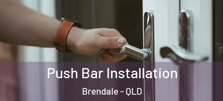  Push Bar Installation Brendale - QLD