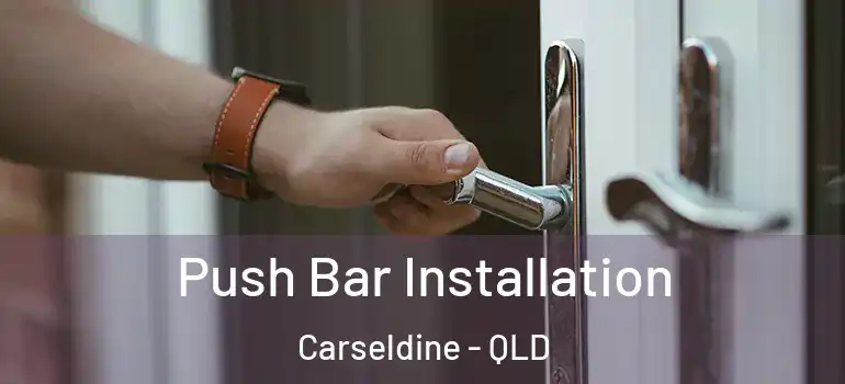  Push Bar Installation Carseldine - QLD