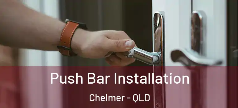  Push Bar Installation Chelmer - QLD