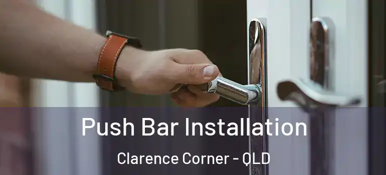  Push Bar Installation Clarence Corner - QLD