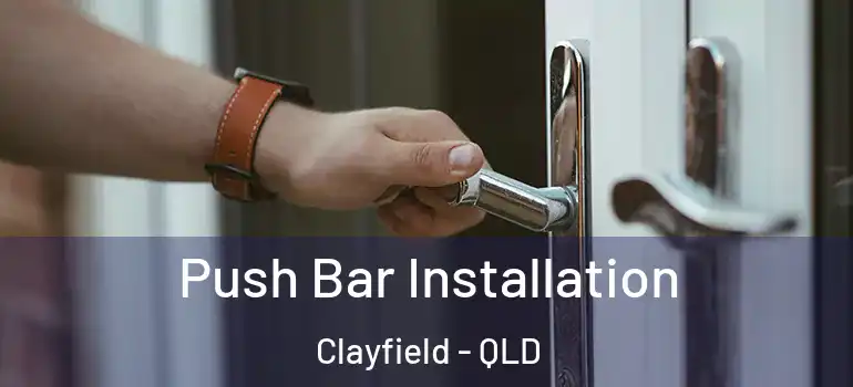  Push Bar Installation Clayfield - QLD