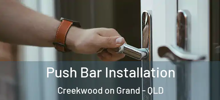  Push Bar Installation Creekwood on Grand - QLD