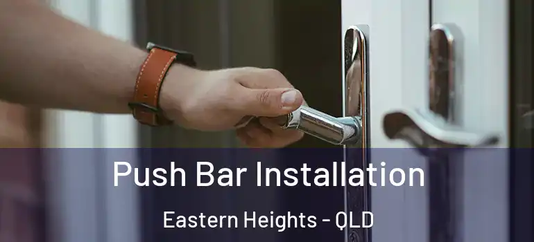 Push Bar Installation Eastern Heights - QLD
