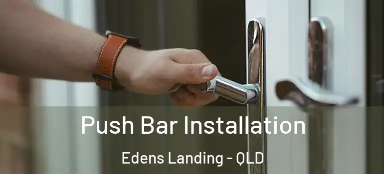 Push Bar Installation Edens Landing - QLD