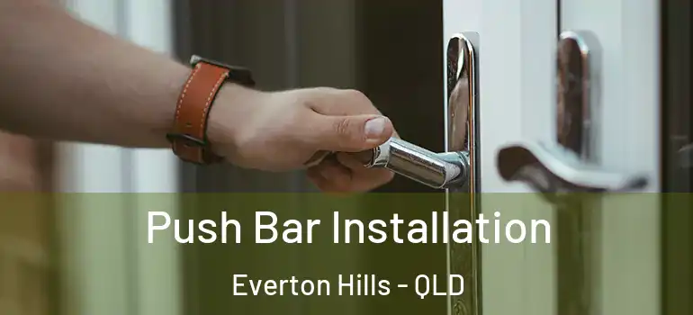  Push Bar Installation Everton Hills - QLD